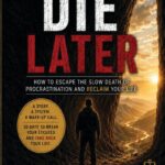 DIE LATER